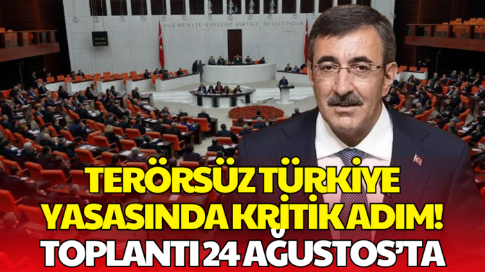 Terörsüz Türkiye Yasasındaki Kurul Kuruldu! İlk Toplantı 24 Ağustos’ta